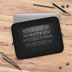 Inspirational Laptop Sleeve - Motivational Tech Case, Never Give Up Quote, Gift for Students, Stylish Computer Bag
