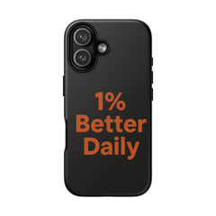 Motivational Phone Case - 1% Better Daily, Inspirational Gift, Positive Affirmation, Custom Phone Cover, Perfect for Self-Improvement