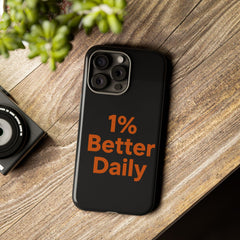 Motivational Phone Case - 1% Better Daily, Inspirational Gift, Positive Affirmation, Custom Phone Cover, Perfect for Self-Improvement